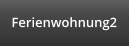 Ferienwohnung2
