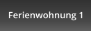 Ferienwohnung 1